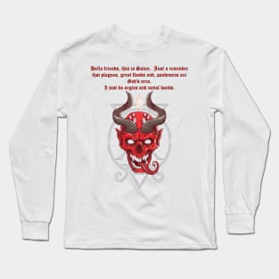 Satan just does orgies and metal bands Long Sleeve T-Shirt